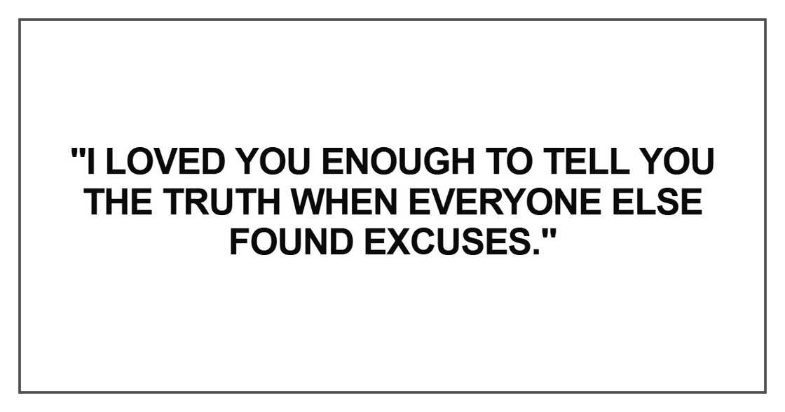 I loved you enough to tell you
