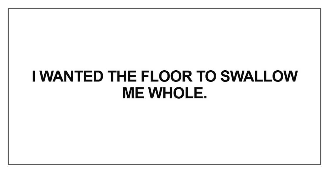 I wanted the floor to swallow