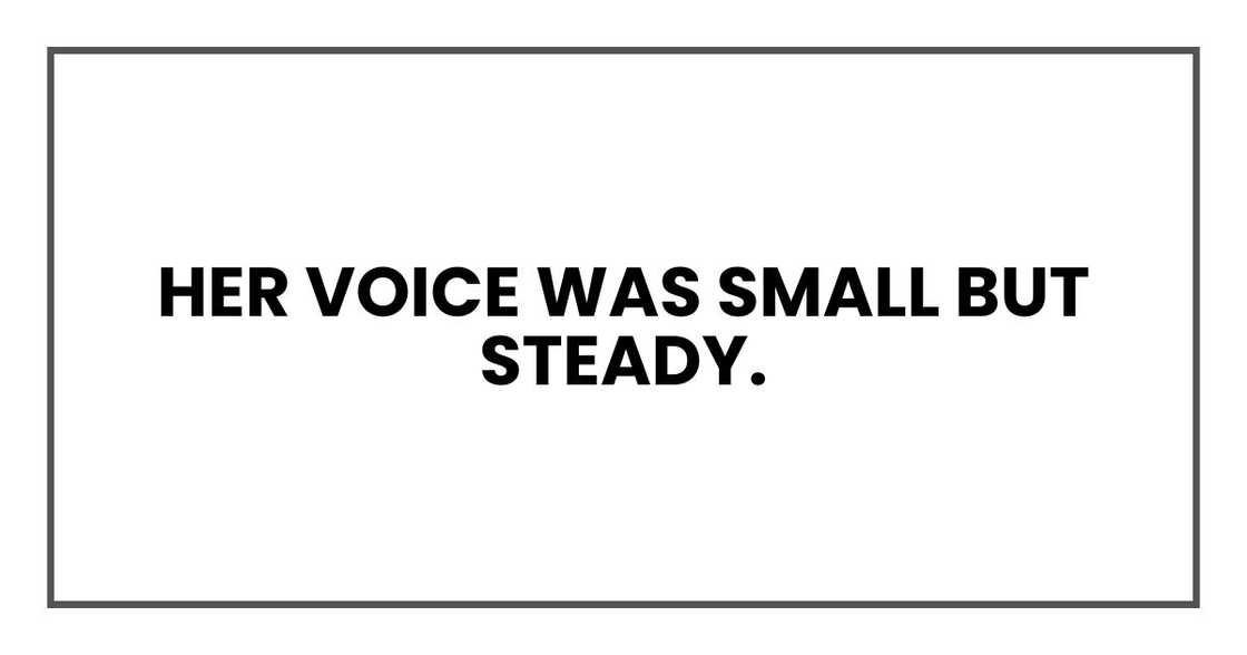 Her voice was small but steady.