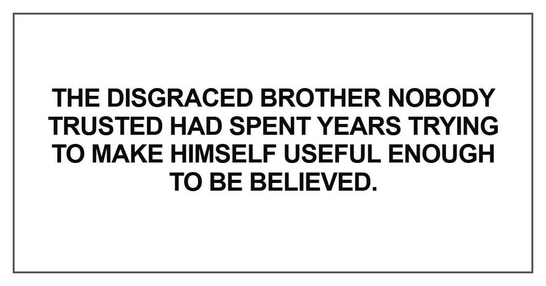 The disgraced brother nobody trusted