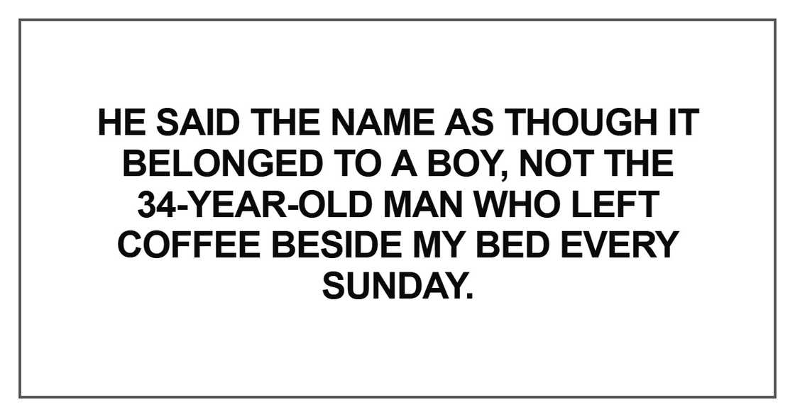 He said the name as though it belonged to a boy He said the name as though it belonged to a boy