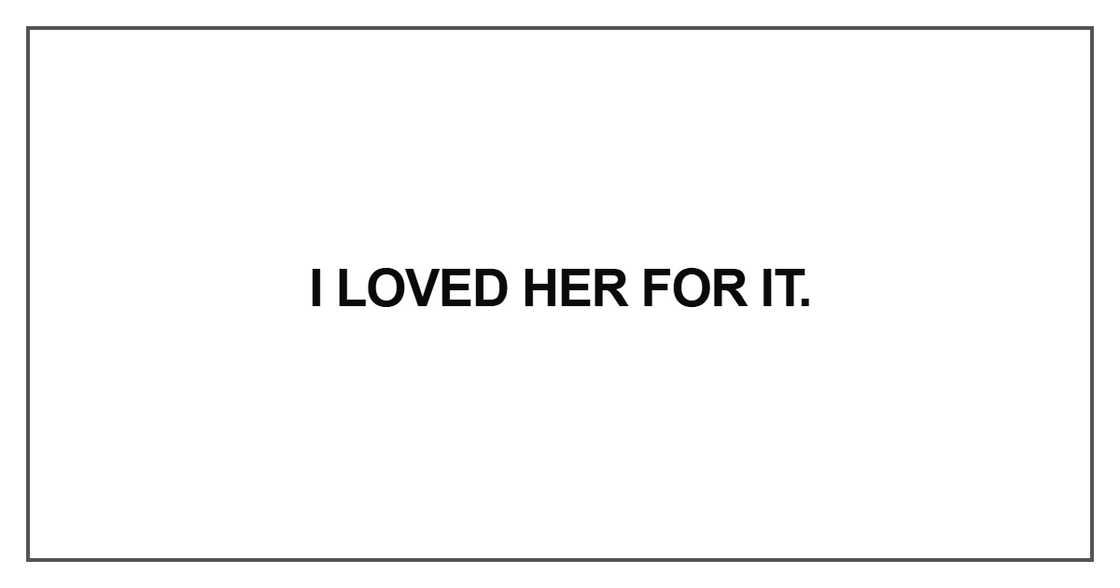 I loved her for it I loved her for it