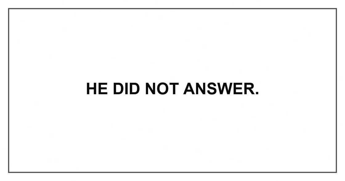 He did not answer.