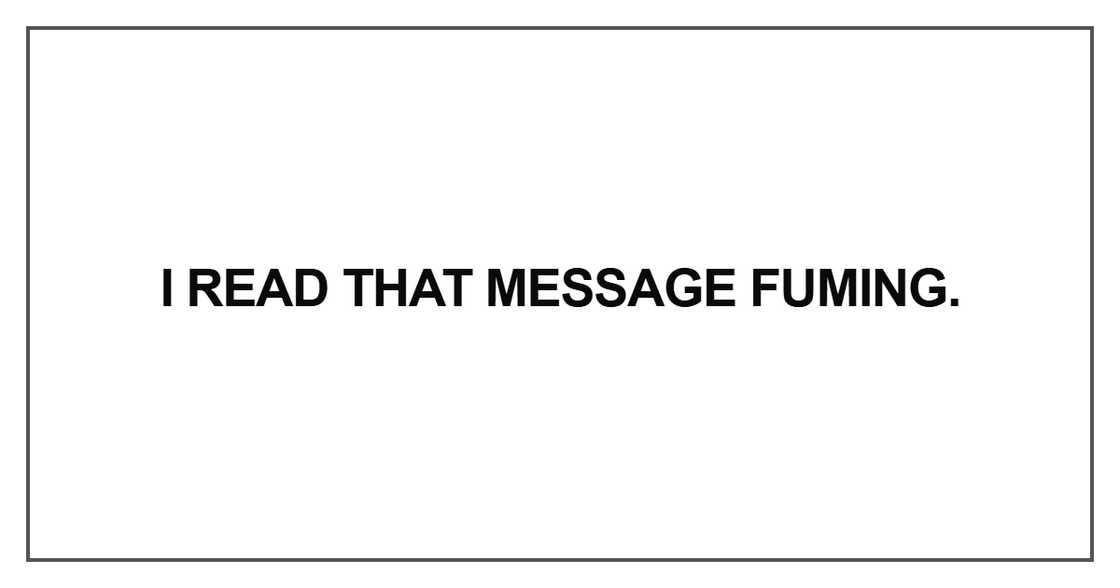 I read that message fuming I read that message fuming