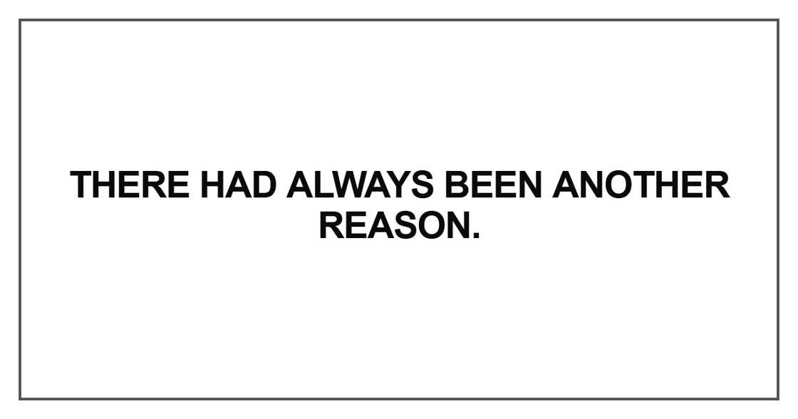There had always been another reason There had always been another reason