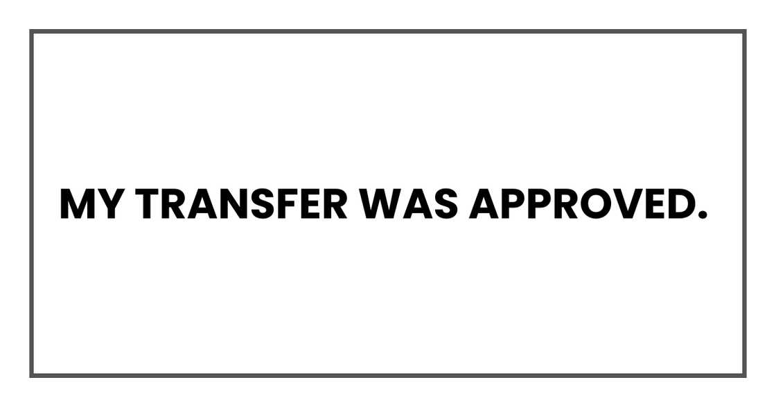 my transfer was approved.