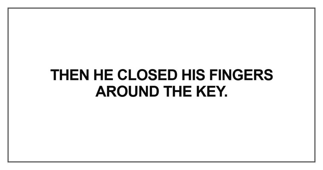 Then he closed his fingers