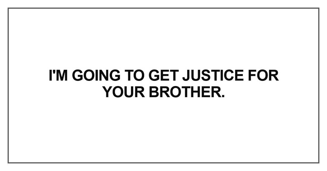I'm going to get justice