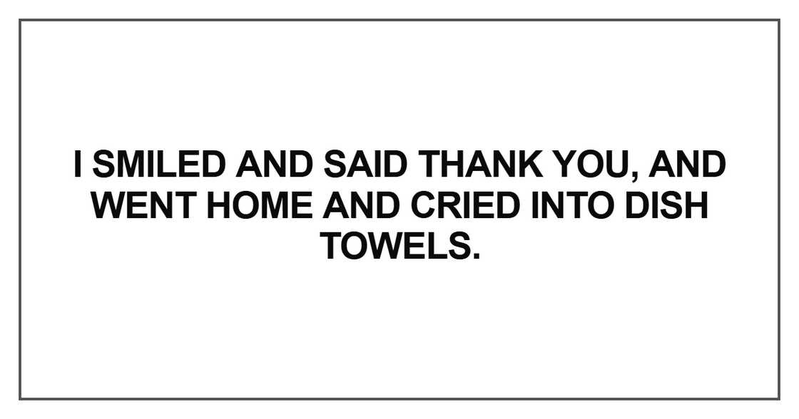 I smiled and said thank you I smiled and said thank you