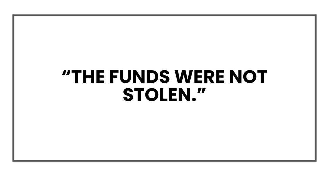 The funds were not stolen