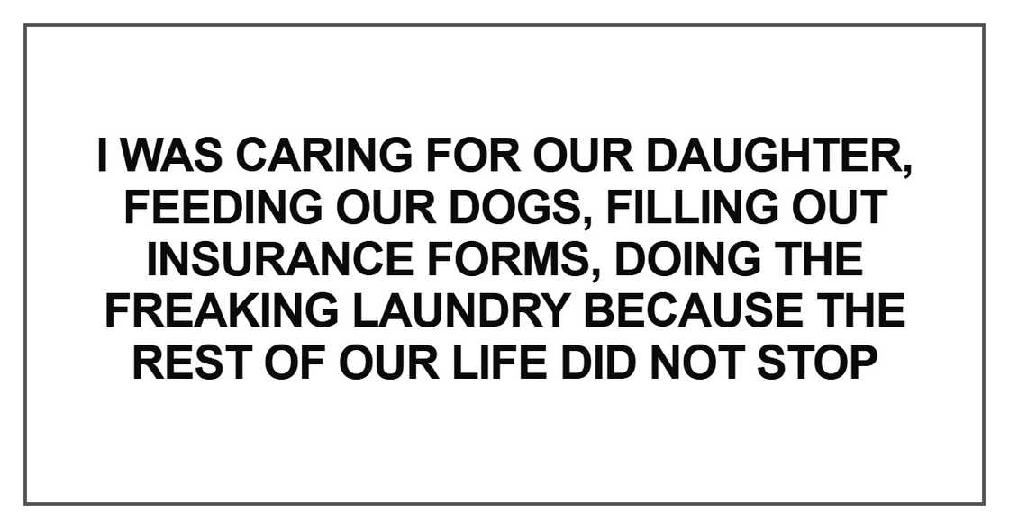 I was caring for our daughter I was caring for our daughter