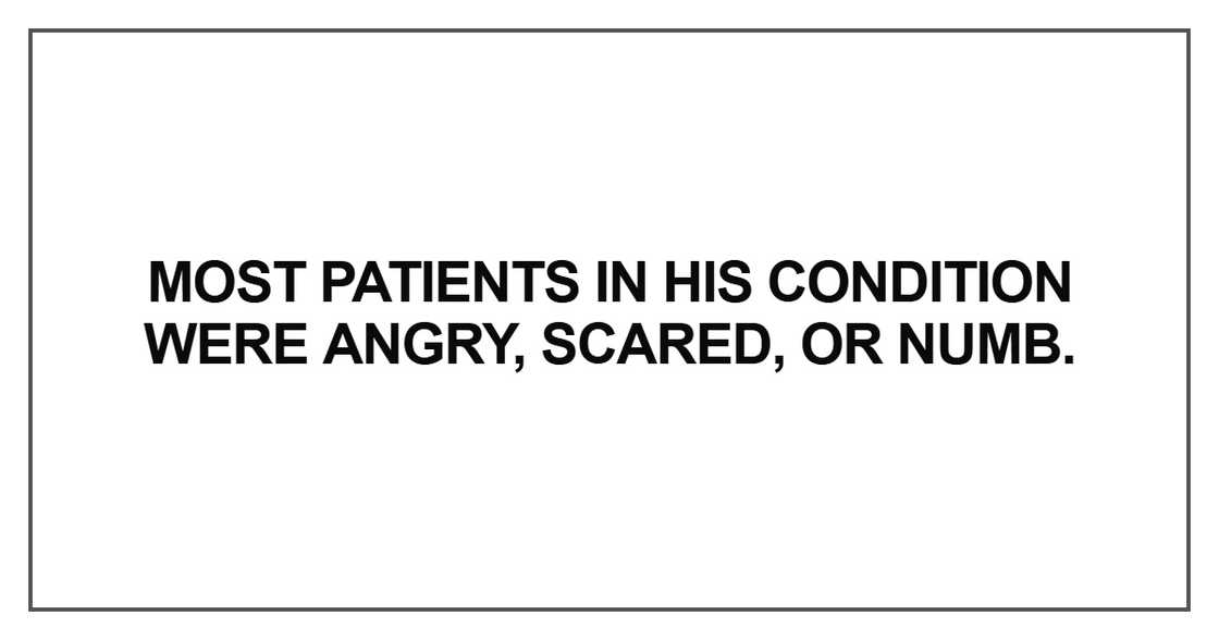 Most patients in his condition