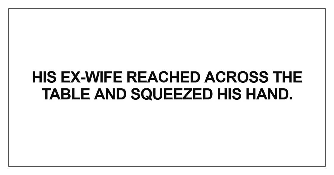 His ex-wife reached across