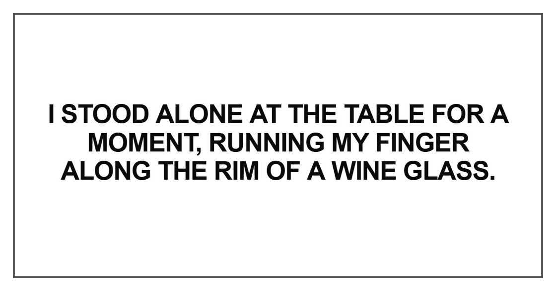 I stood alone at the table for a moment I stood alone at the table for a moment