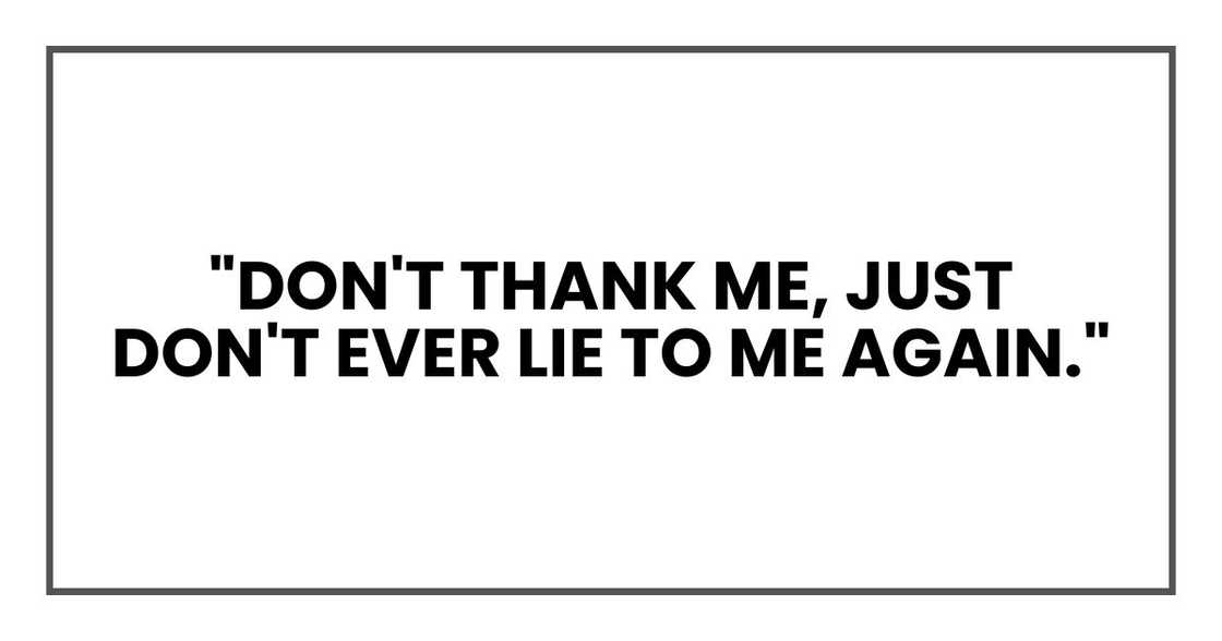 "Don't thank me," I said, standing. "Just don't ever lie to me again."