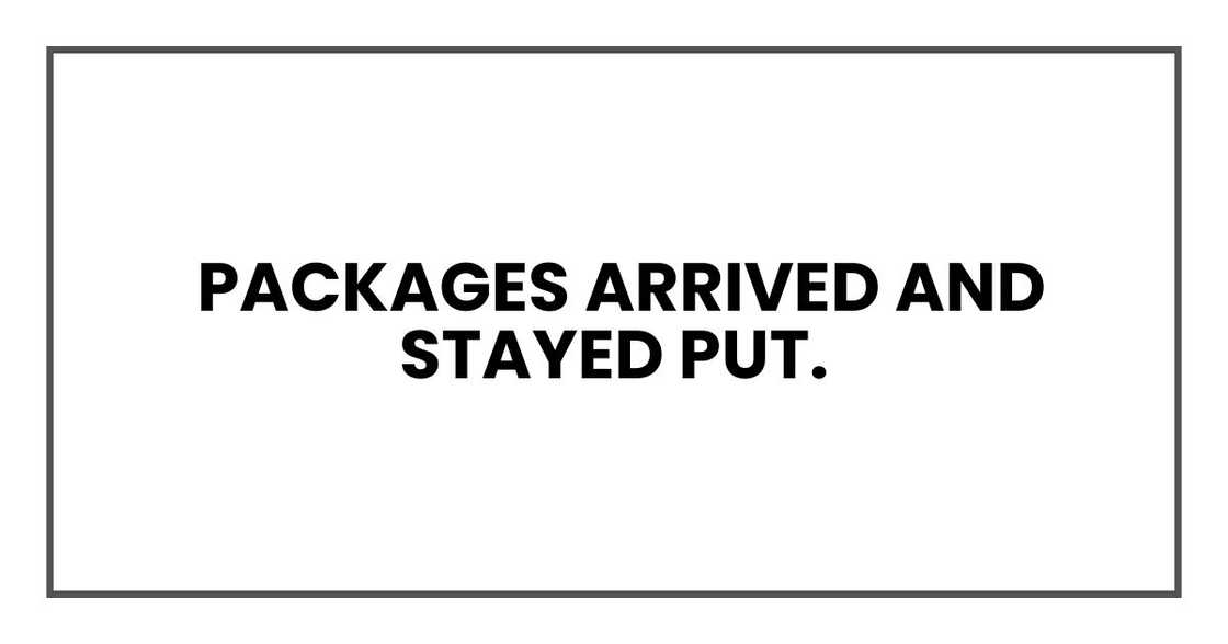 PACKAGES ARRIVED PACKAGES ARRIVED