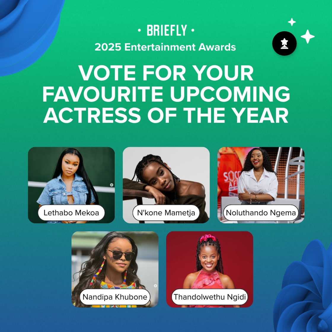 Meet the Briefly News 2025 Entertainment Awards nominees for Upcoming Actress of the Year.