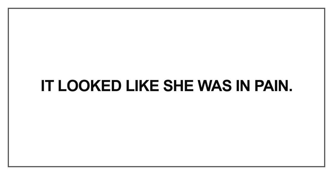 It looked like she was It looked like she was