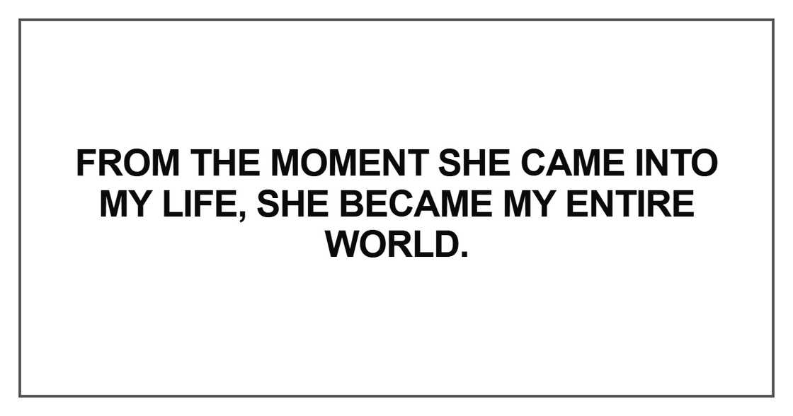 From the moment she came into my life