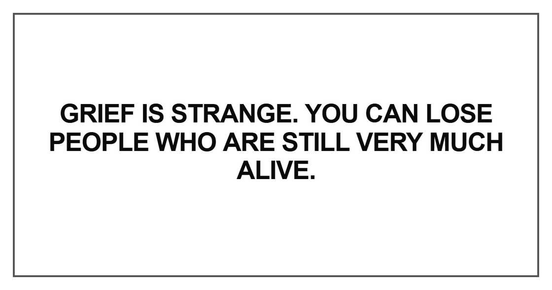 Grief is strange