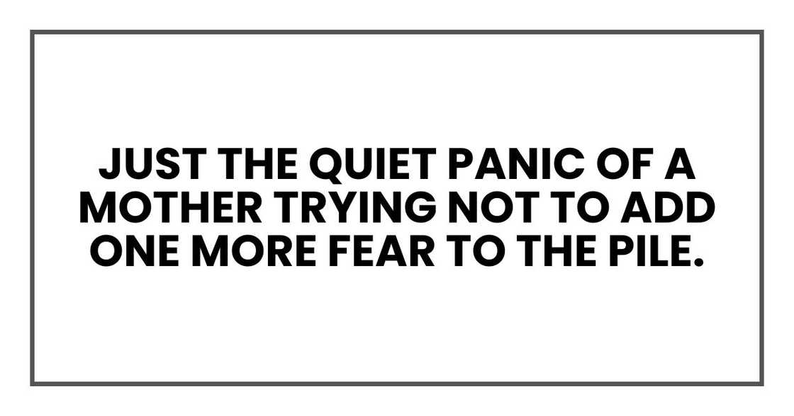 Just the quiet panic of a mother trying not to add one more fear to the pile.
