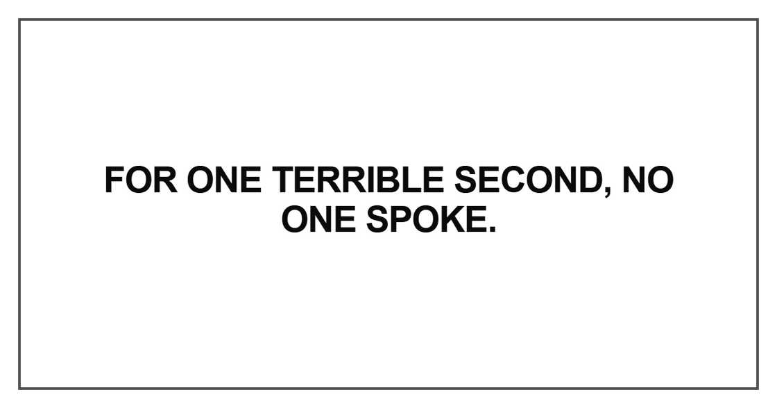 For one terrible second For one terrible second