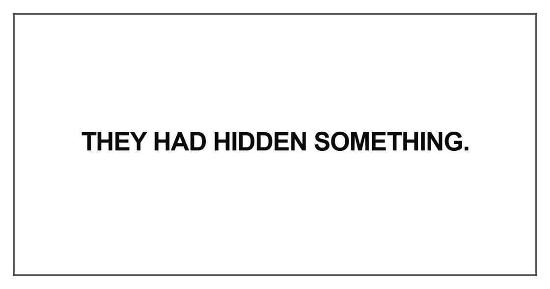 They had hidden something