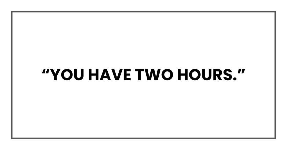 You have two hours You have two hours