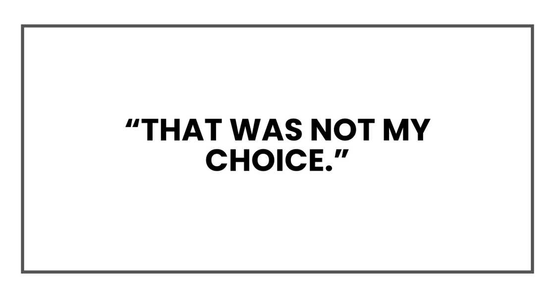 That was not my choice That was not my choice