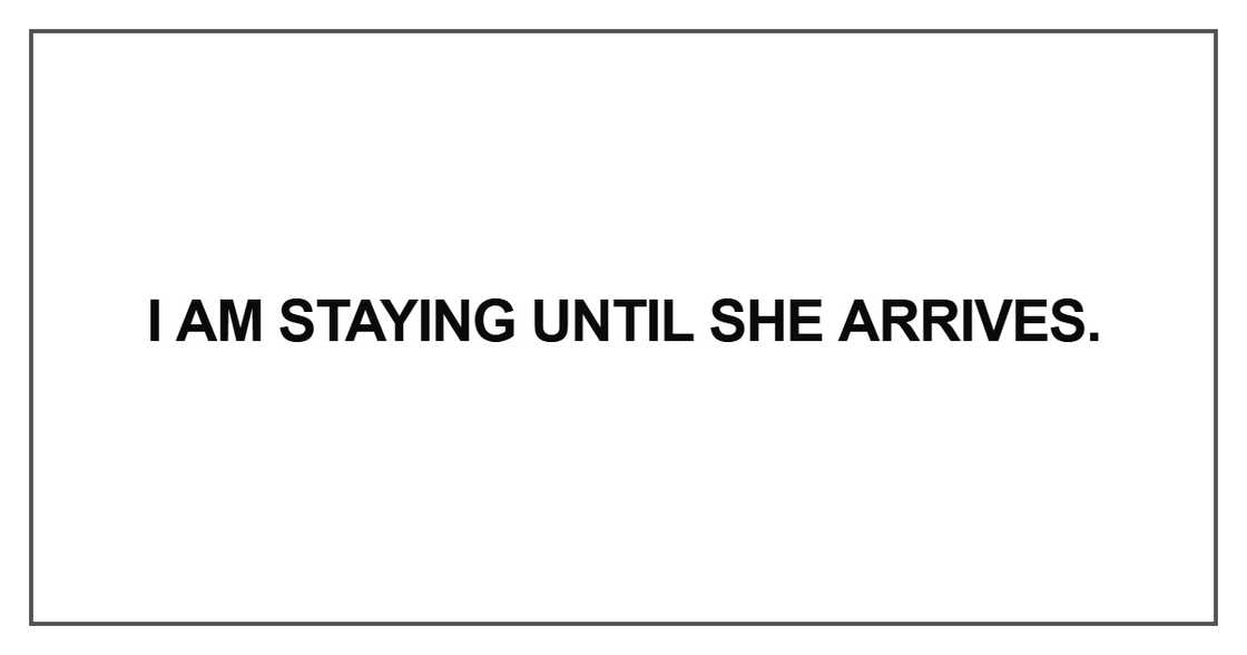 I am staying until