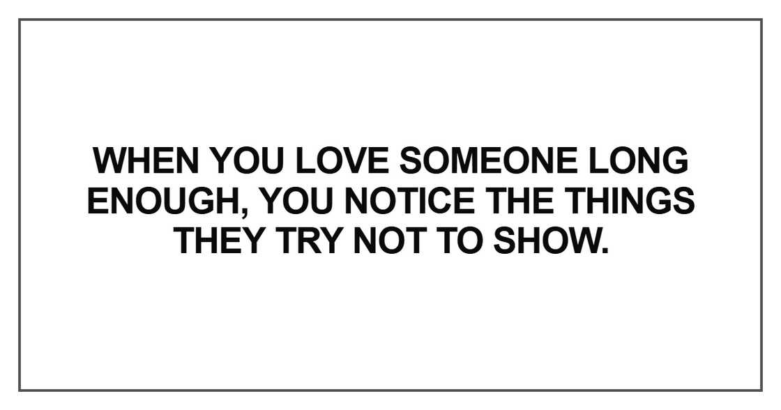 When you love someone long enough, you notice the