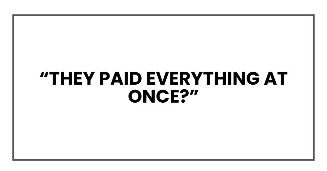 They paid everything at once? They paid everything at once?