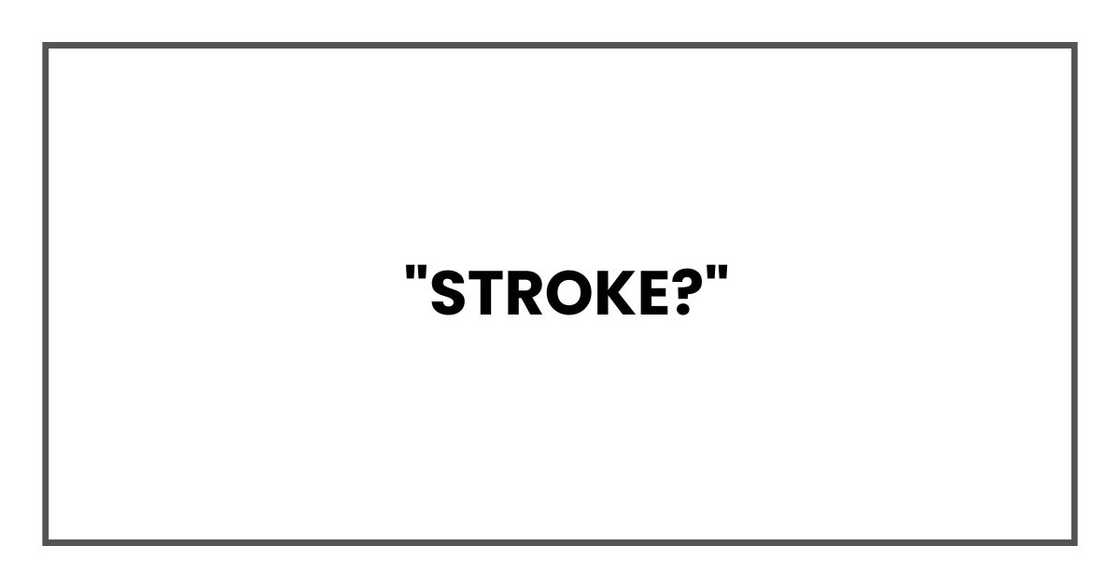 "Stroke?"