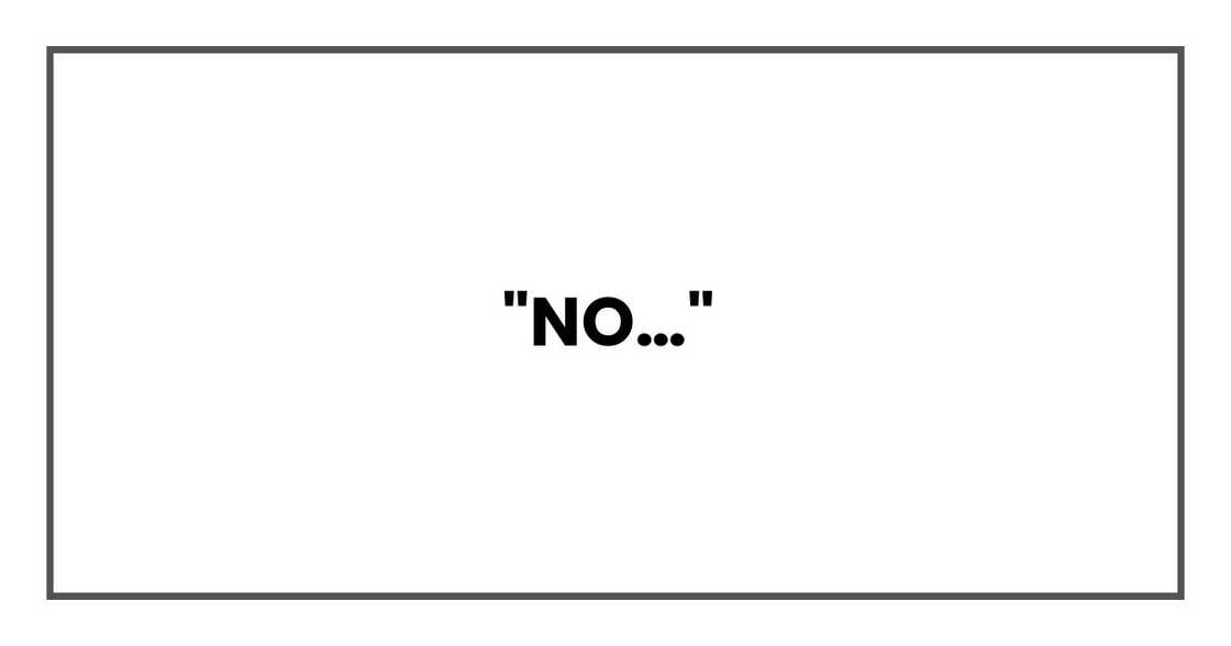 "No…"