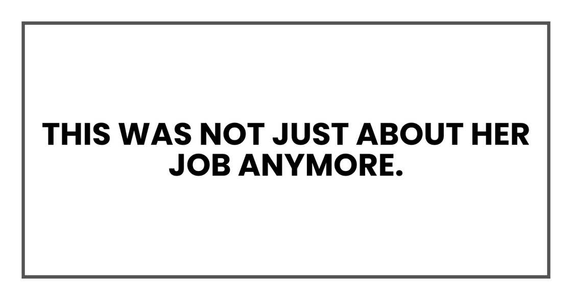 this was not just about her job anymore this was not just about her job anymore