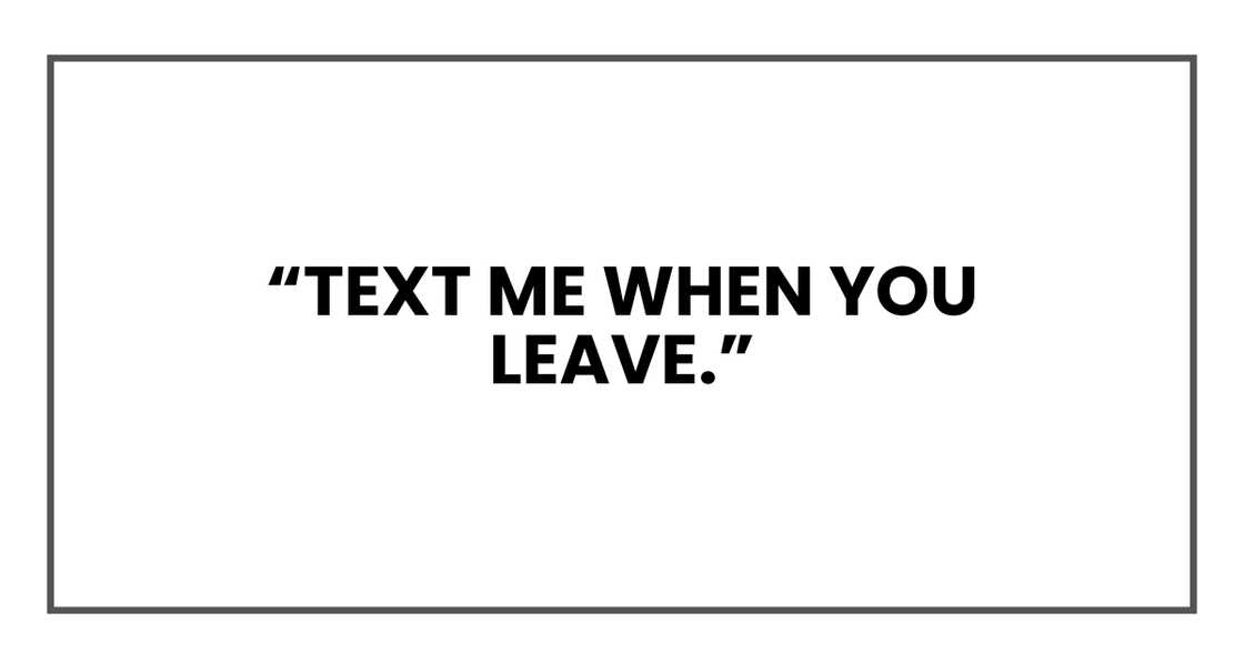 Text me when you leave