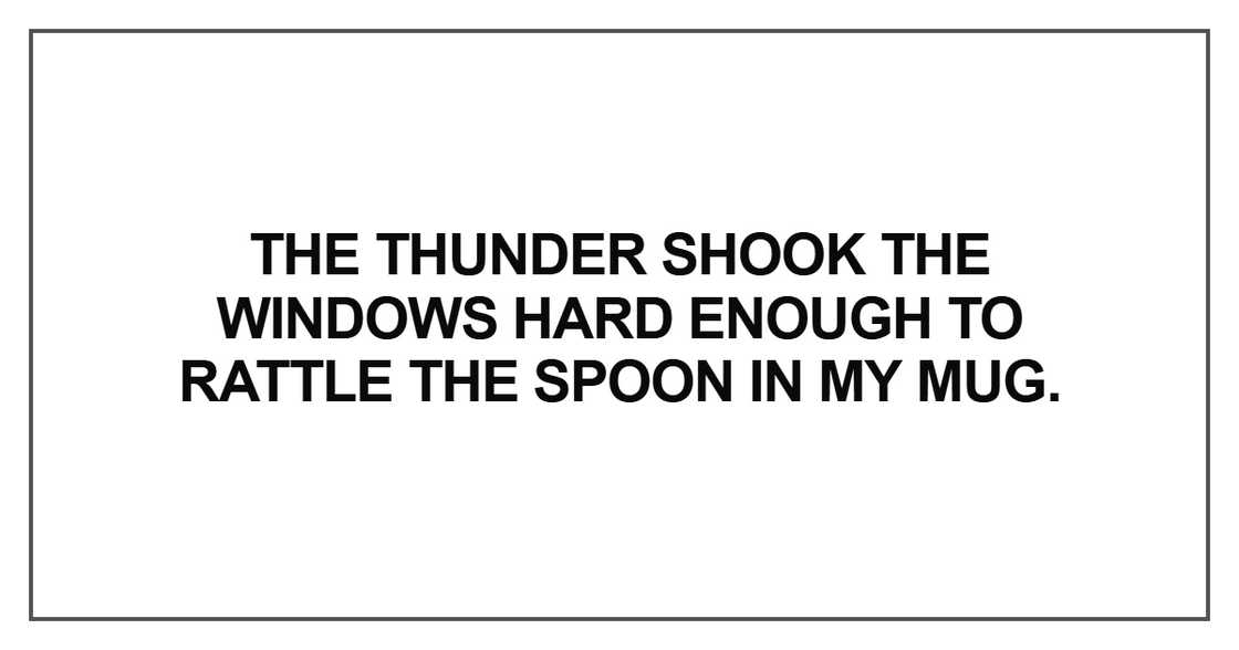 The thunder shook the The thunder shook the
