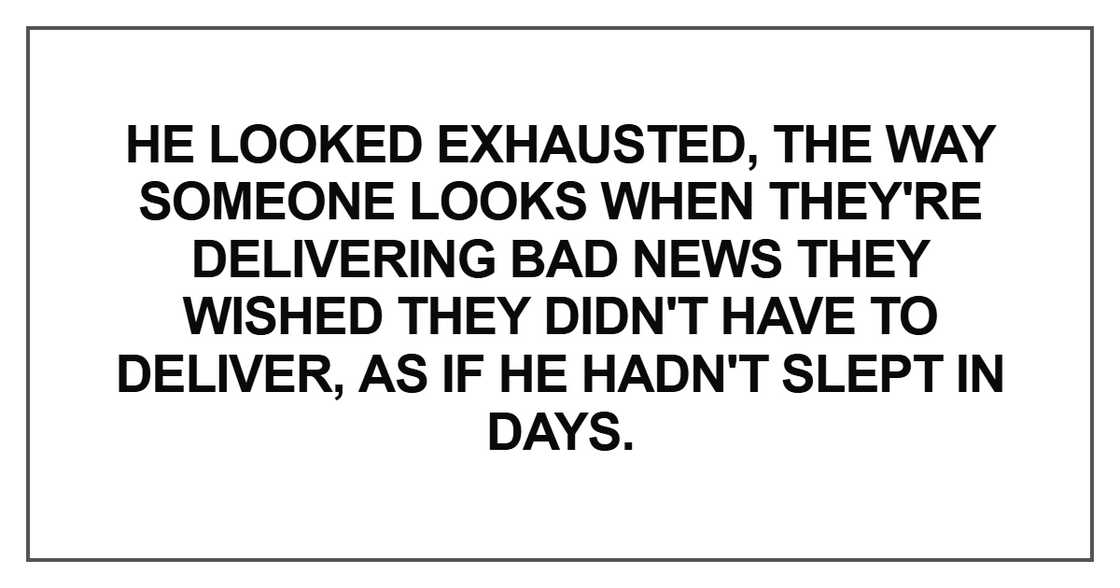 He looked exhausted He looked exhausted
