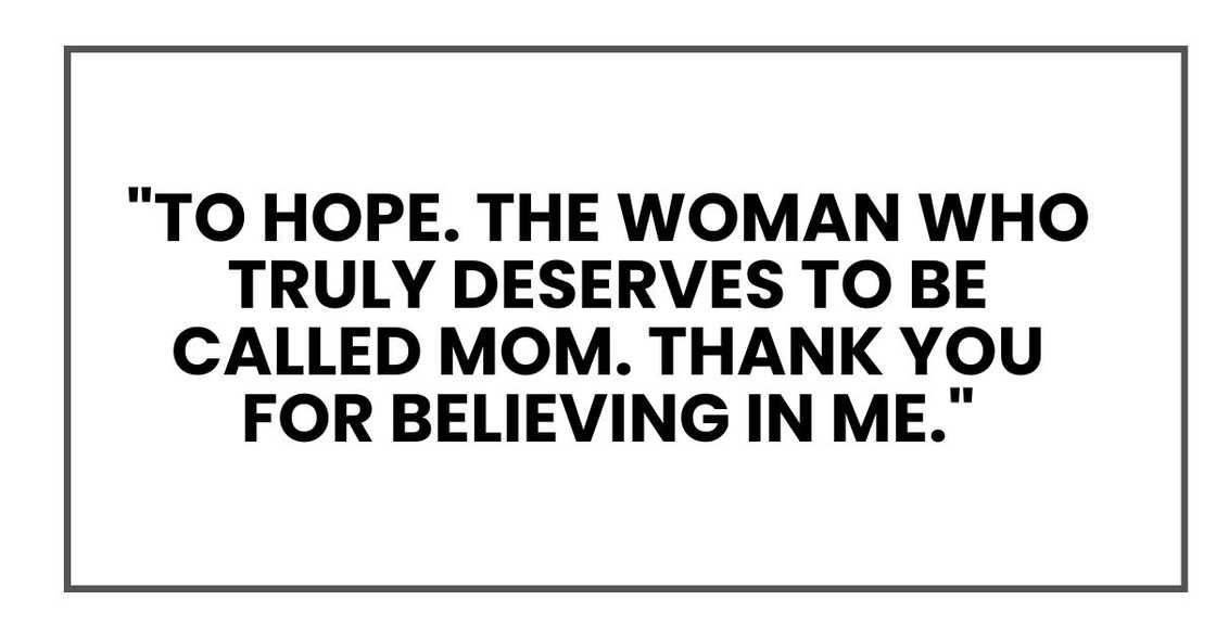 "To Hope," he said. "The woman who truly deserves to be called Mom. Thank you for believing in me."