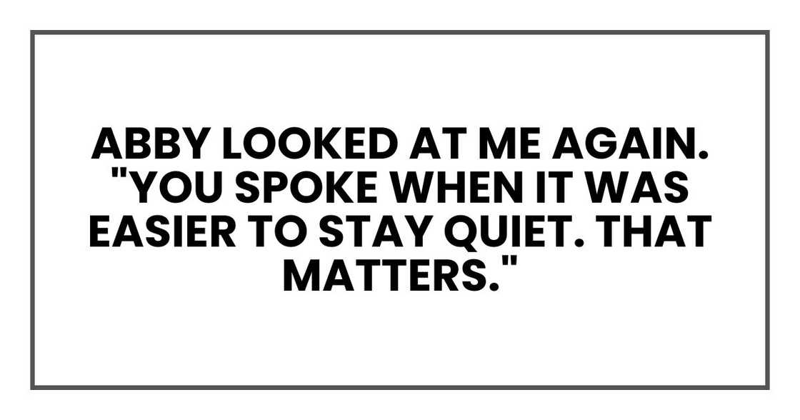 Eleanor looked at me again. "You spoke when it was easier to stay quiet. That matters."