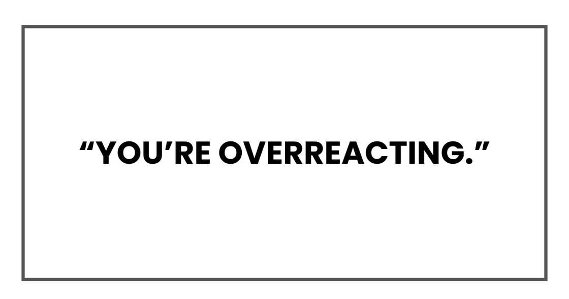 You’re overreacting