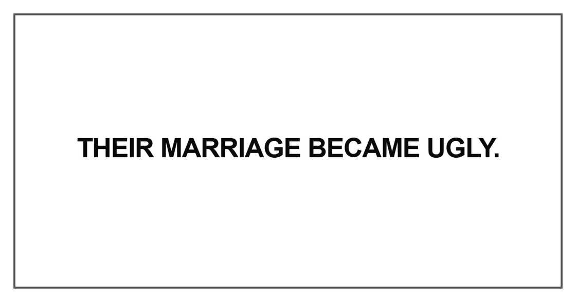Their marriage became ugly