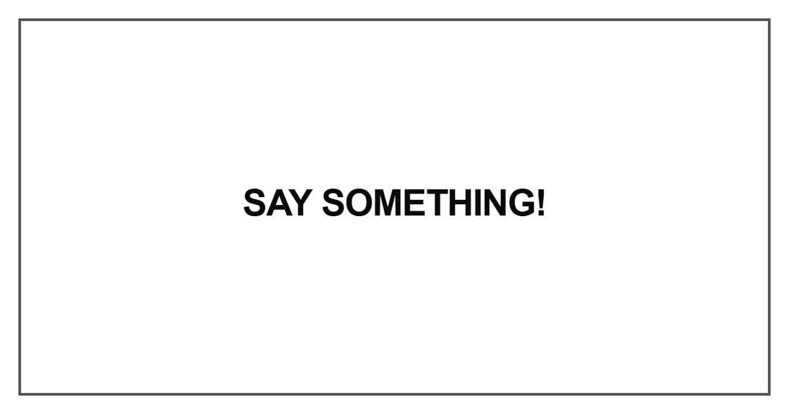 Say something Say something