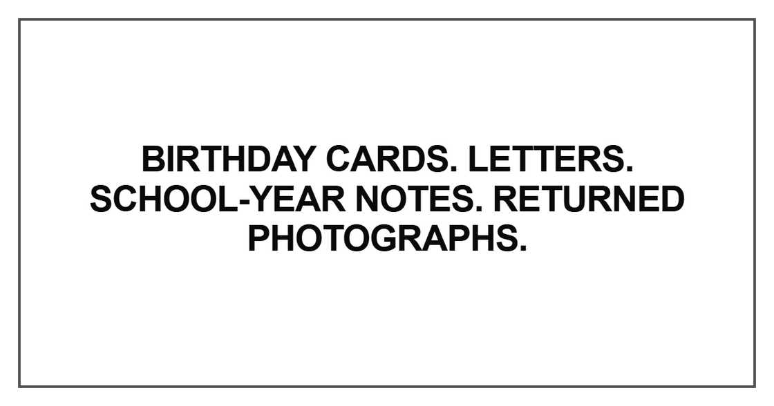 Birthday cards. Letters. School-year notes Birthday cards. Letters. School-year notes