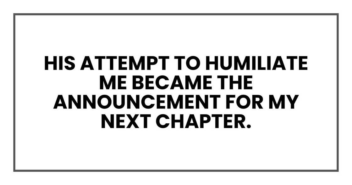 just like that, Roy's attempt to humiliate me became the announcement for my next chapter. just like that, Roy's attempt to humiliate me became the announcement for my next chapter.
