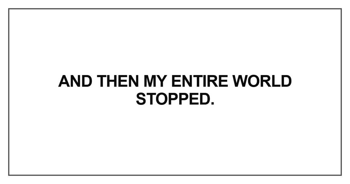 And then my entire world