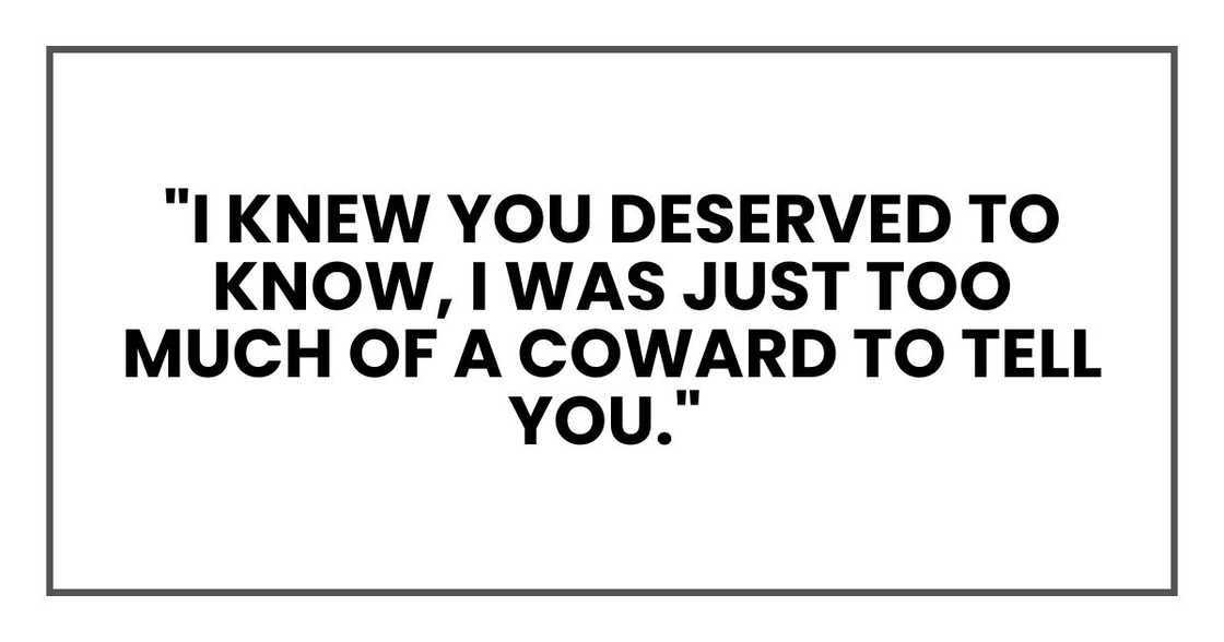"I knew you deserved to know," he said, voice rough. "I was just too much of a coward to tell you."