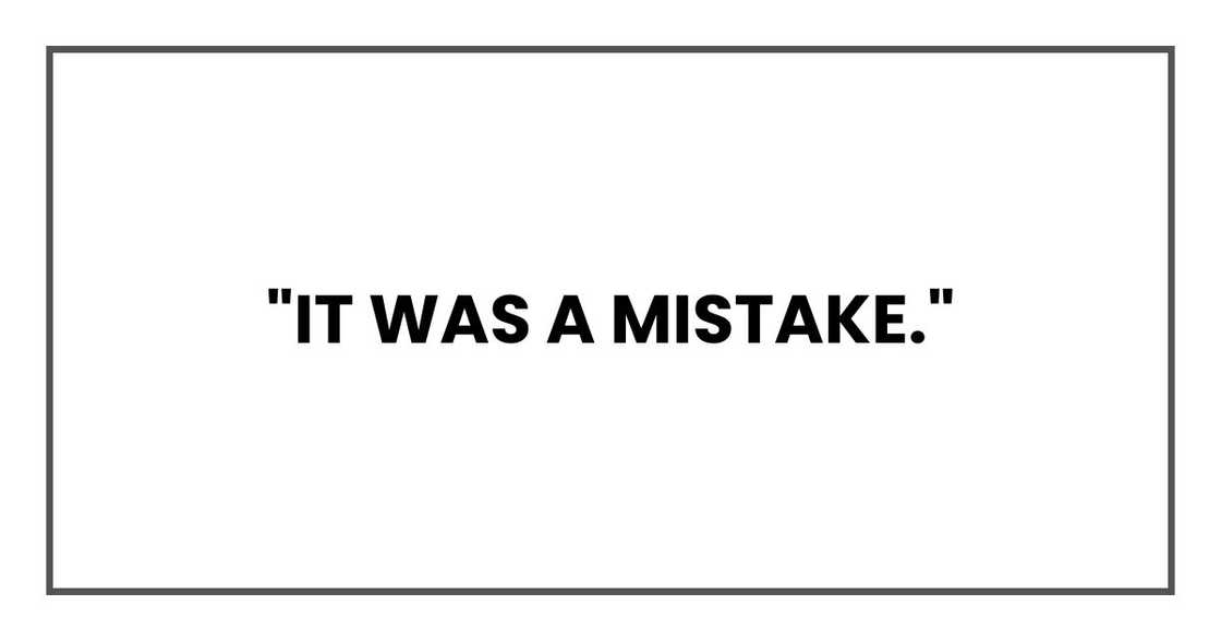 "It was a mistake "It was a mistake