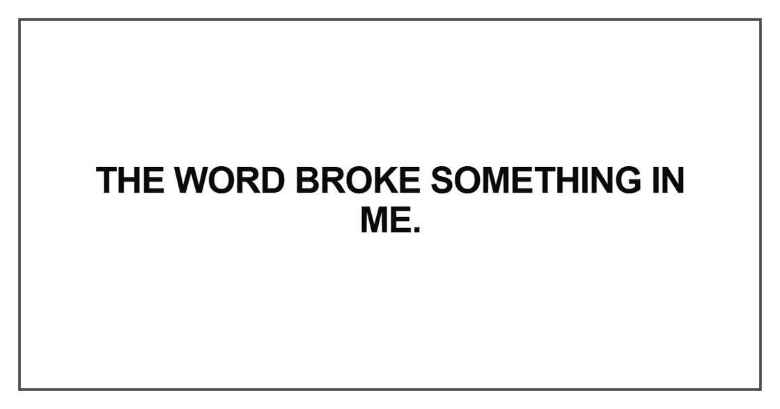 The word broke something