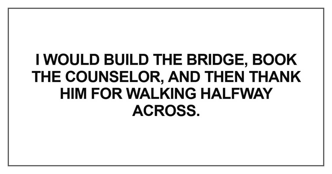 I would build the bridge